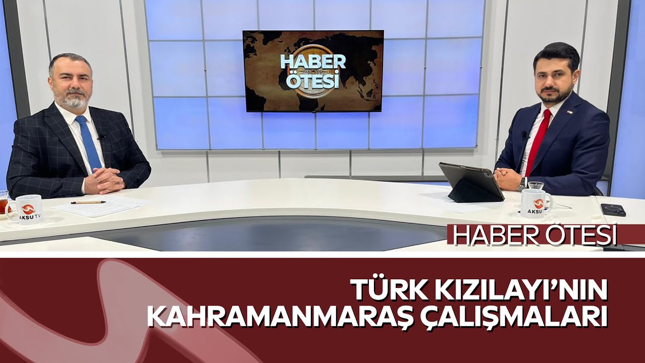 “Türk Kızılayı’nın Kahramanmaraş’taki Çalışmalarını Anlattı | Haber Ötesi | Mustafa Edip Çelik”