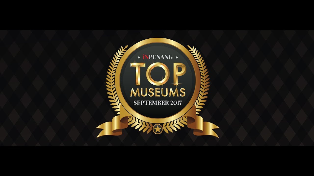 iNPENANG Top Museums in Penang (2017)