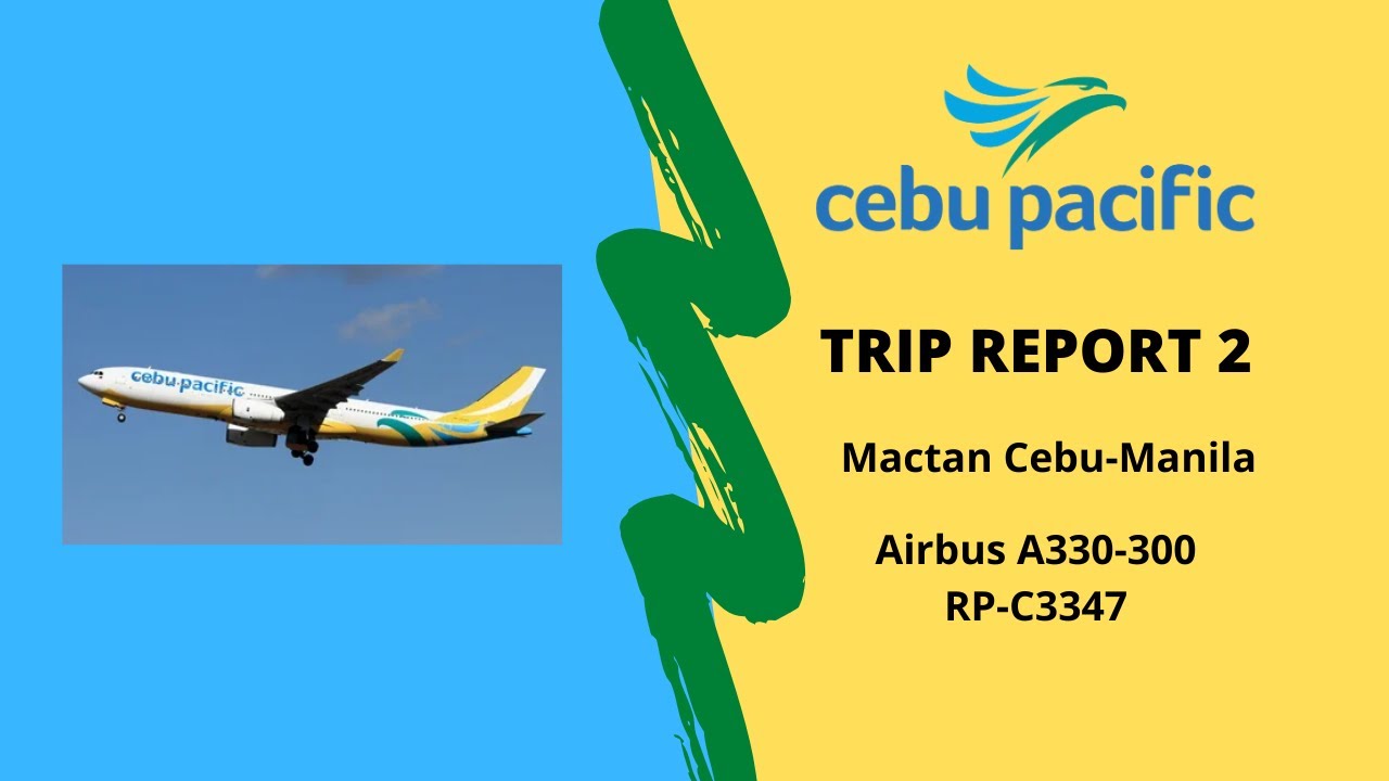 [Trip Report]#2 Airbus A330-300 Cebu Pacific|RP C3347 | Cebu (CEB) to Manila(MNL)