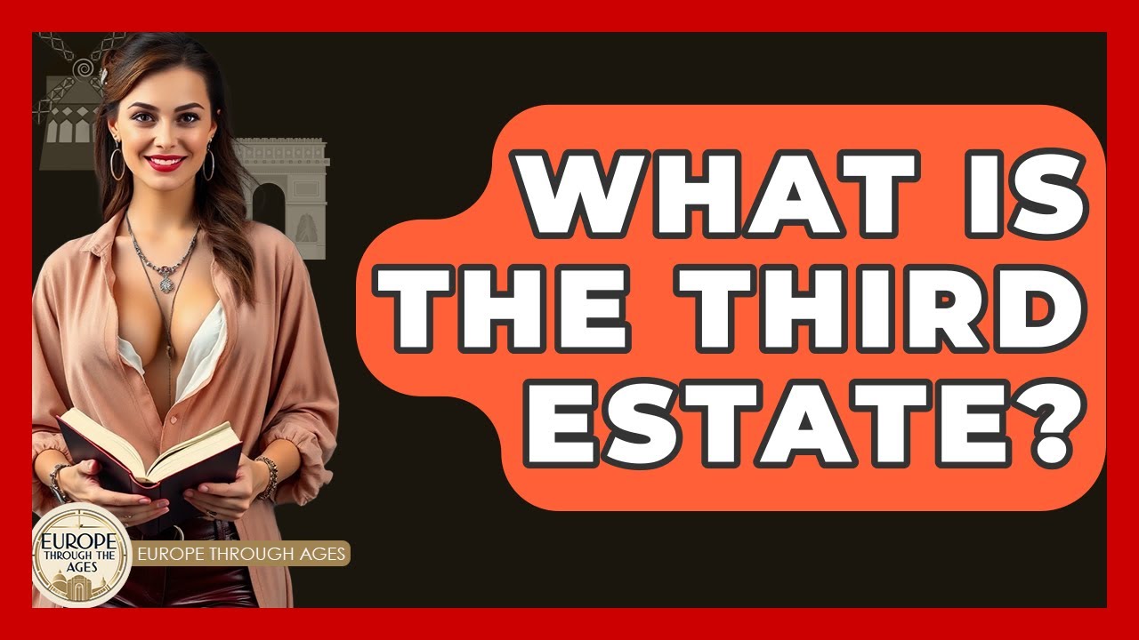 What Is The Third Estate? - Europe Through the Ages