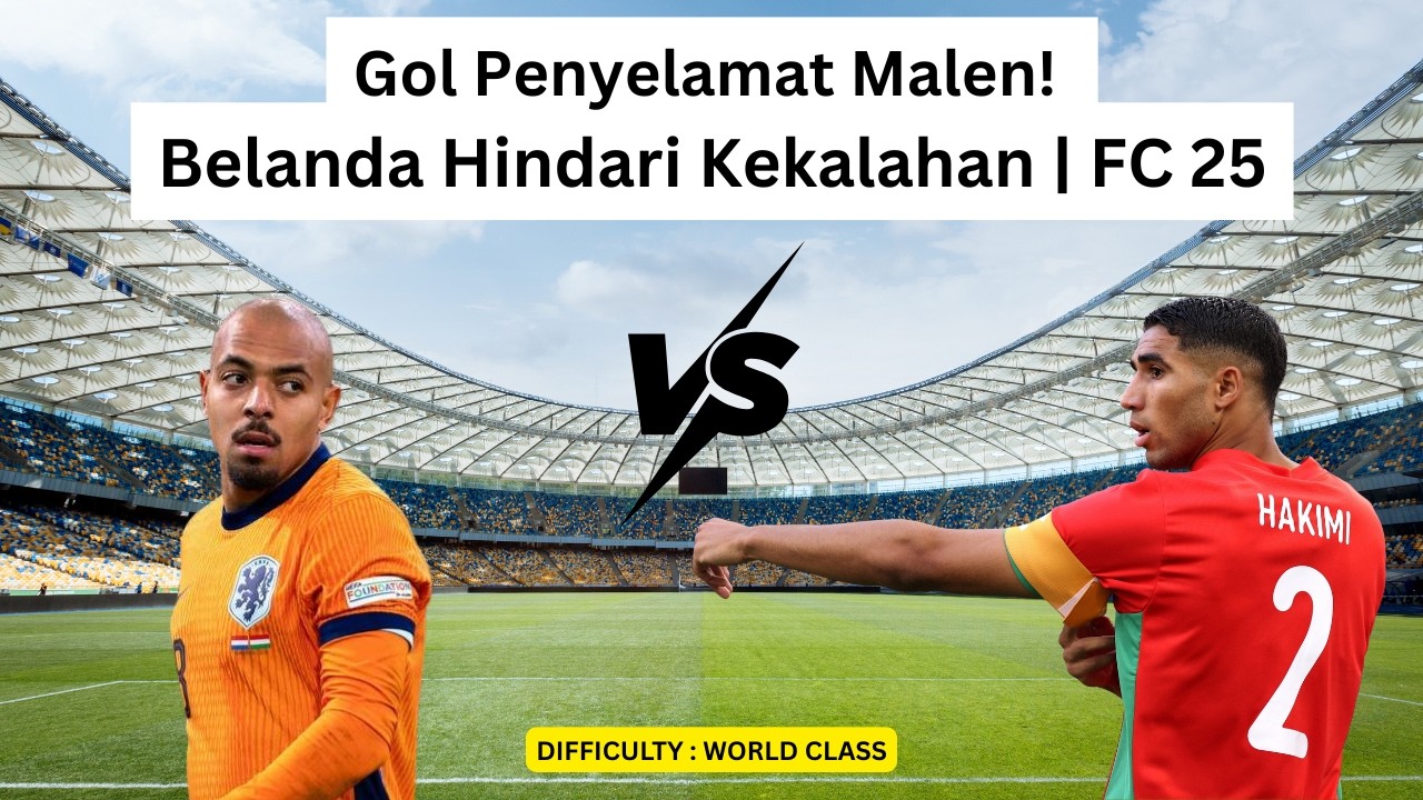 BELANDA vs MAROKO 🔥 Sempat Tertinggal, Malen Selamatkan 1-1! | FC 25 #fifa25 #ps5 #gaming