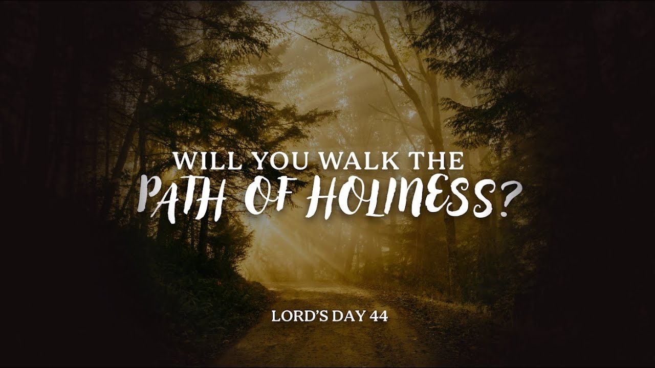 Come, Live in Holiness: Will You Walk the Path of Holiness?