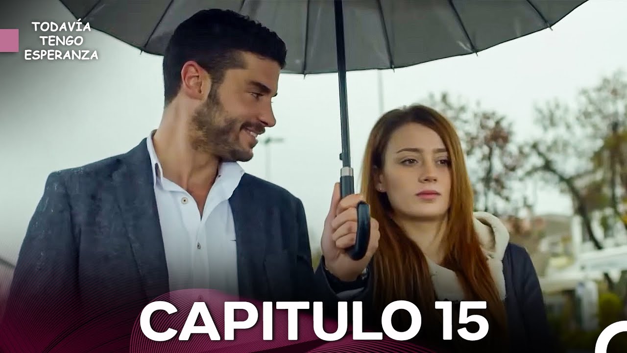 Todavia Tengo Esperanza Capítulo 15 (Doblado en Español)  La Versión Larga