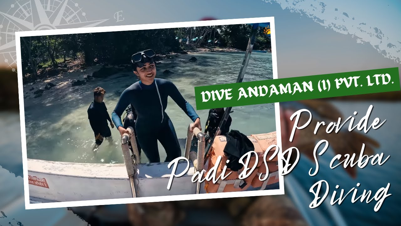 DIVE ANDAMAN (I) PVT. LTD. PROVIDES PADI DSD SCUBA DIVING IN THE ANDAMAN ISLANDS | SWARAJ DWEEP