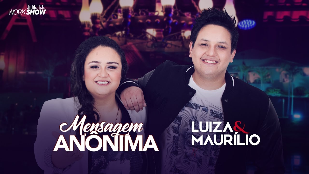 Luiza e Maurílio – Mensagem Anônima - DVD Luiza e Maurílio Ao Vivo #LuizaeMaurilioAoVivo