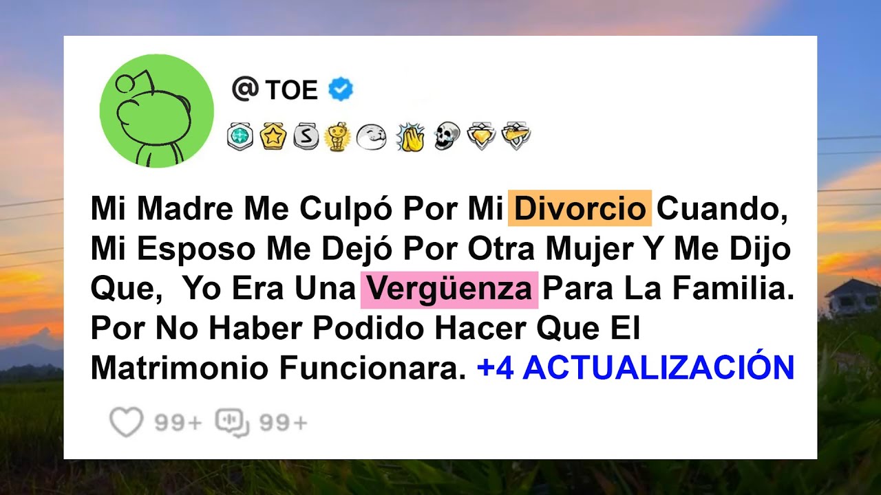 Mi Madre Me Culpó Por Mi Divorcio Cuando,  Mi Esposo Me Dejó Por Otra Mujer Y Me Dijo Que,  Yo...
