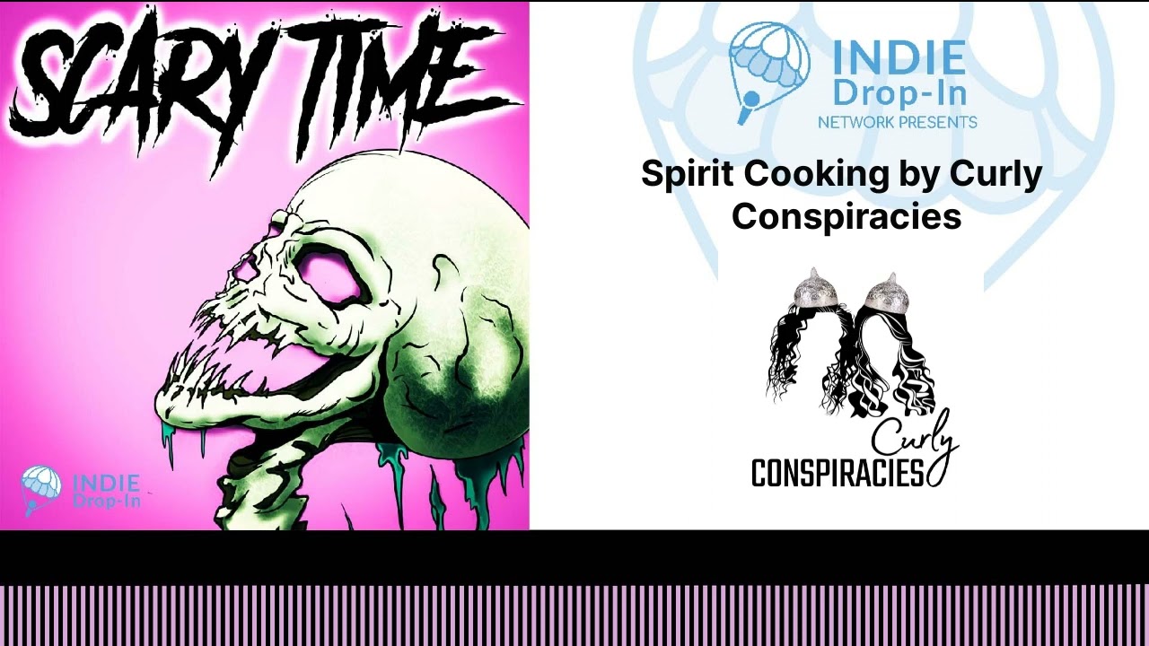 Scary Time - Spirit Cooking by Curly Conspiracies