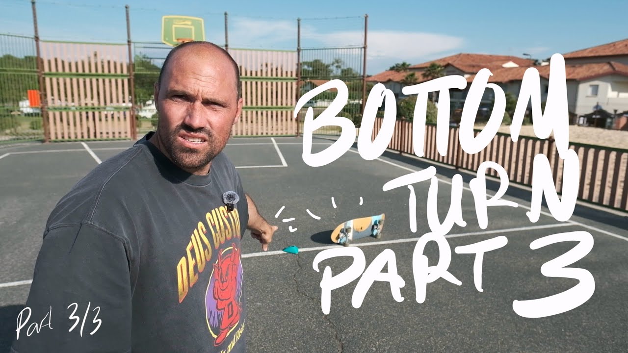 Bottom Turn - part 3/3