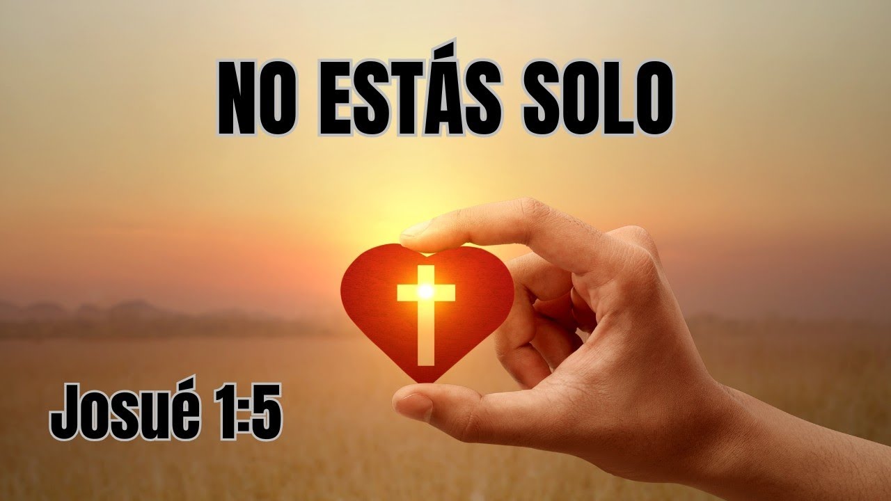 Josué 1:5. DIOS NO TE HA ABANDONADO. Este mensaje es para ti.