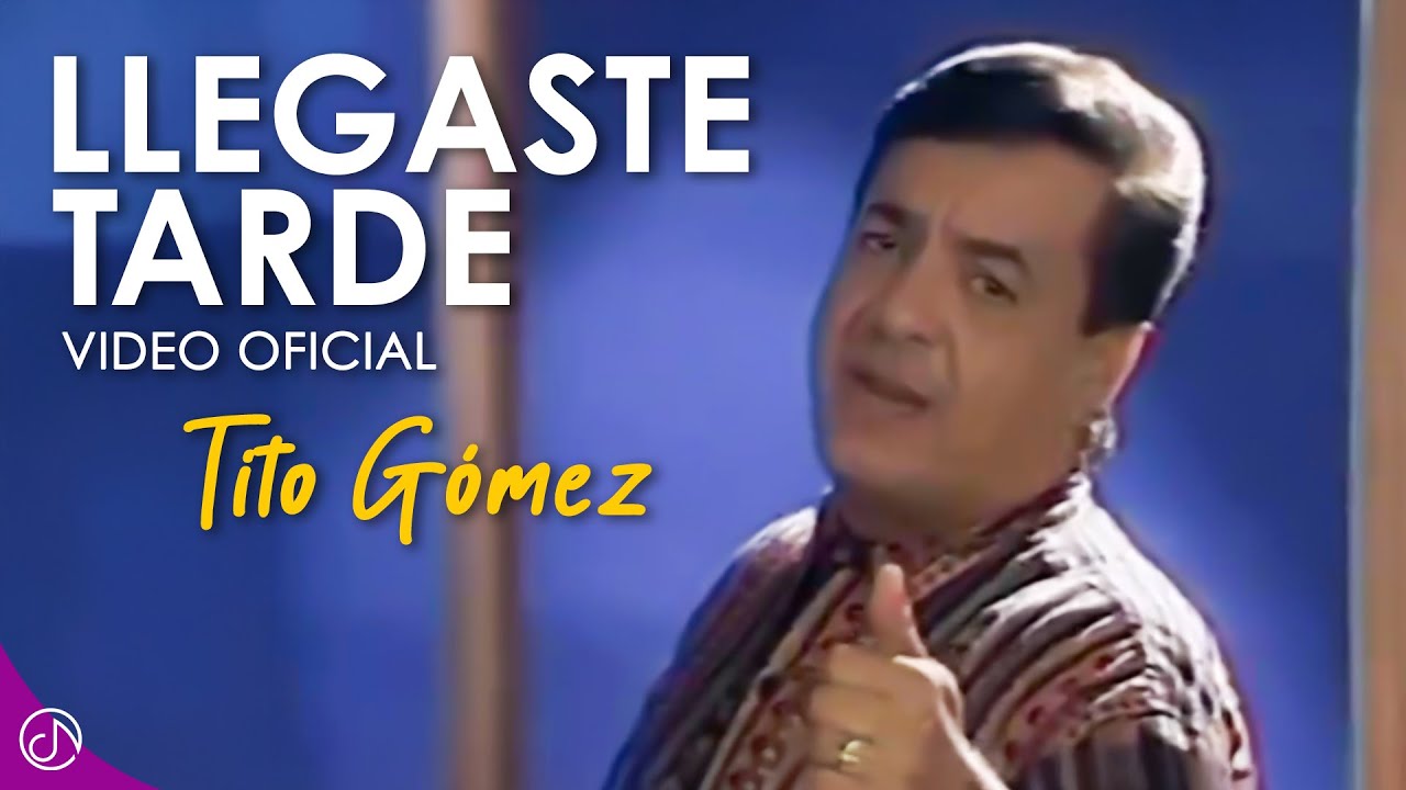 Llegaste TARDE 😣 - Tito Gomez [Video Oficial]