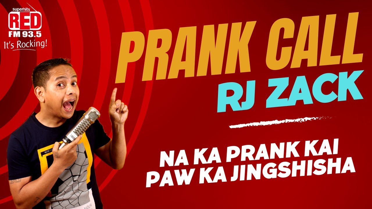 PRANK CALL - NA KA PRANK KAI PAW KA JINGSHISHA || RJ ZACK - RED FM