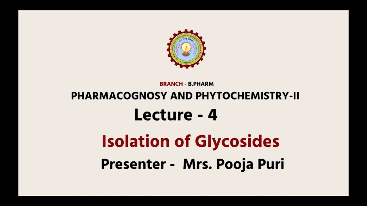 Pharmacognosy and Phytochemistry-II |  Isolation of Glycosides | AKTU Digital Education