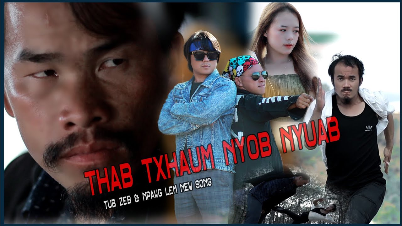 thab txhaum nyob nyuab tubZeb vwj & npawg lem new song ( sib ntau fight)