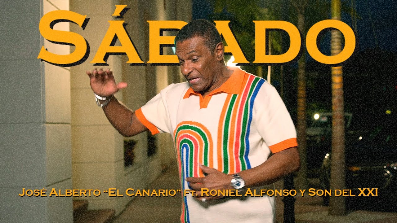 José Alberto “El Canario”, Roniel Alfonso & Son del XXI - Sábado (Video Oficial)