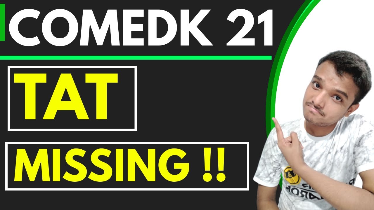 TAT Missing | COMEDK 2021 | Documents | Counselling