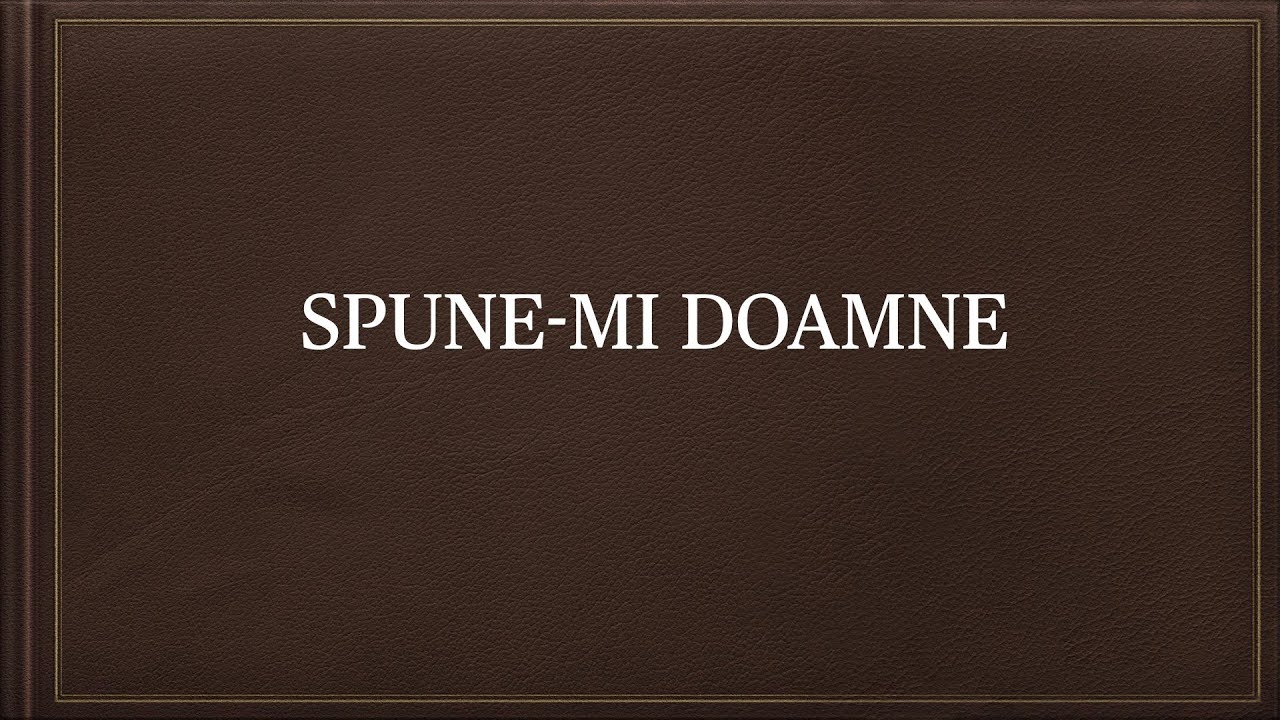 SPUNE MI DOAMNE