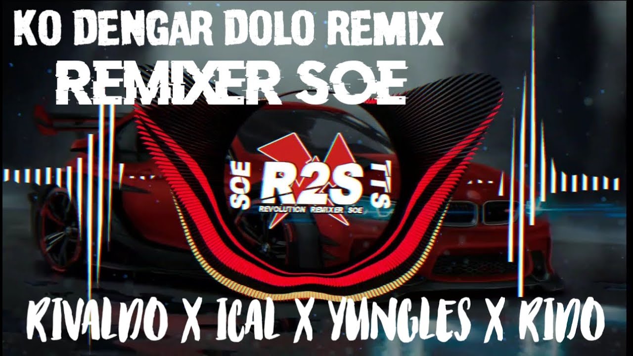 KO DENGAR DOLO REMIX 2020=RIVALDO NINO x ICAL x YUNGLES x RIDO=