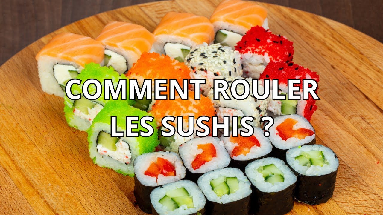 Comment rouler les sushis et les nigiri ?