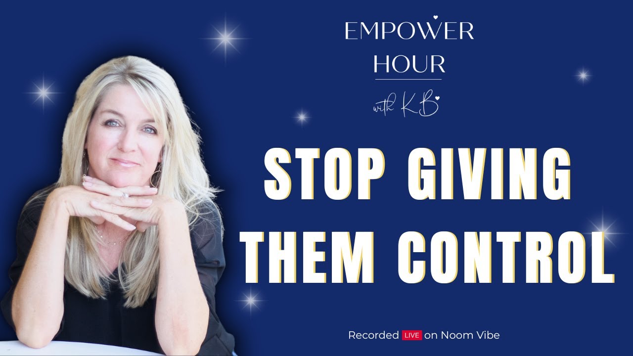 Stop Letting People Control You - Take Your Power Back!