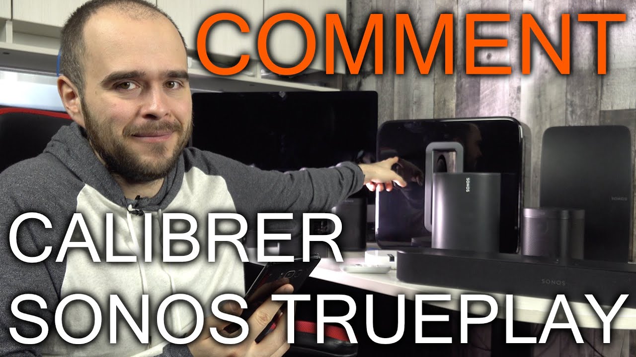 Comment faire une Calibration TruePlay Sonos
