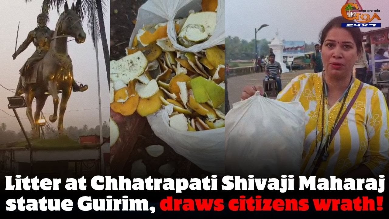 Litter at Chhatrapati Shivaji Maharaj statue Guirim, draws citizens wrath!