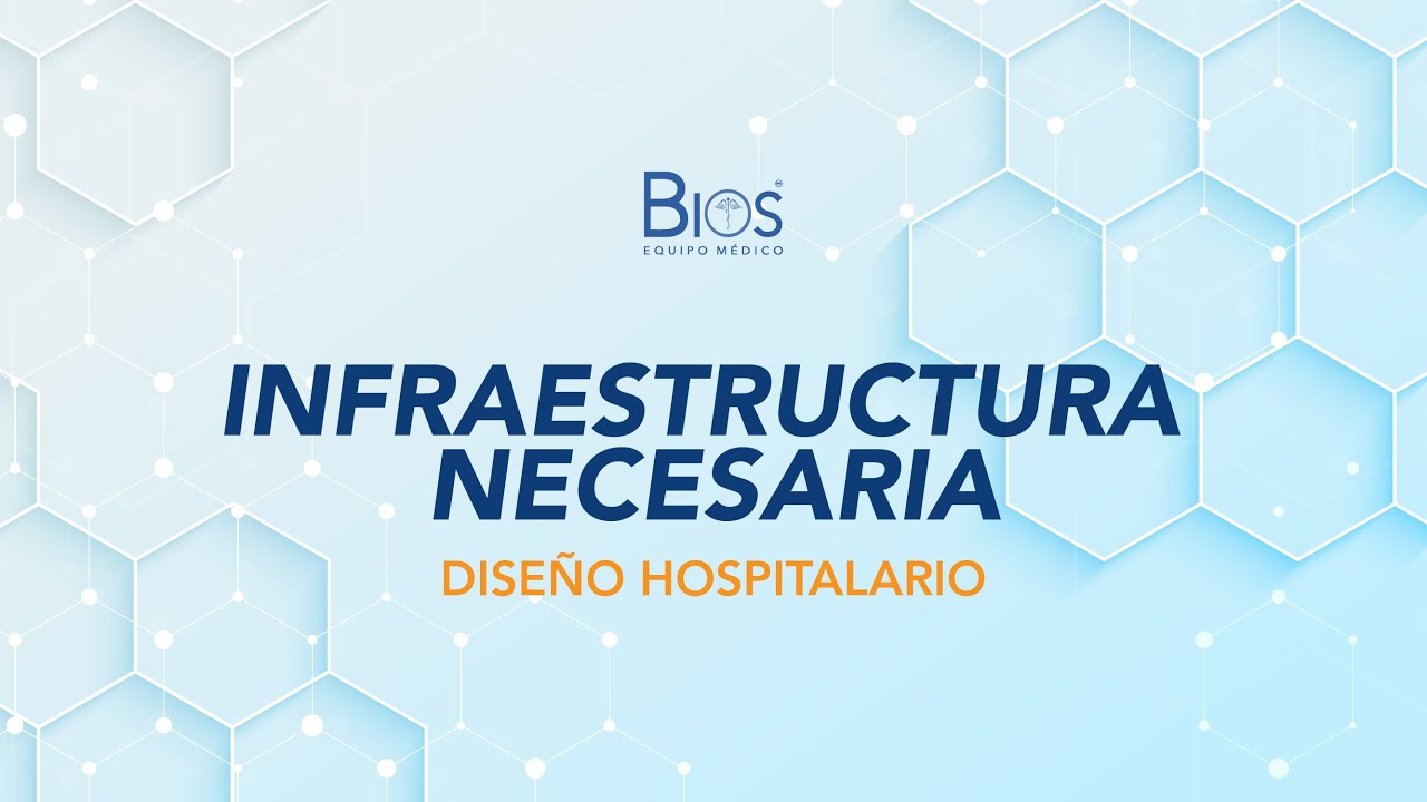 Infraestructura necesaria | Dise&ntilde;o hospitalario