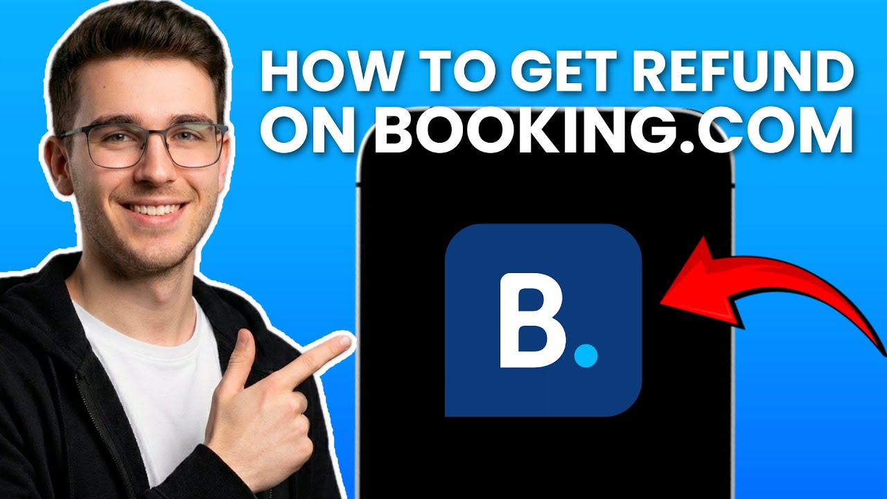 How To Get A Refund On Booking.com (2026 Full Guide)