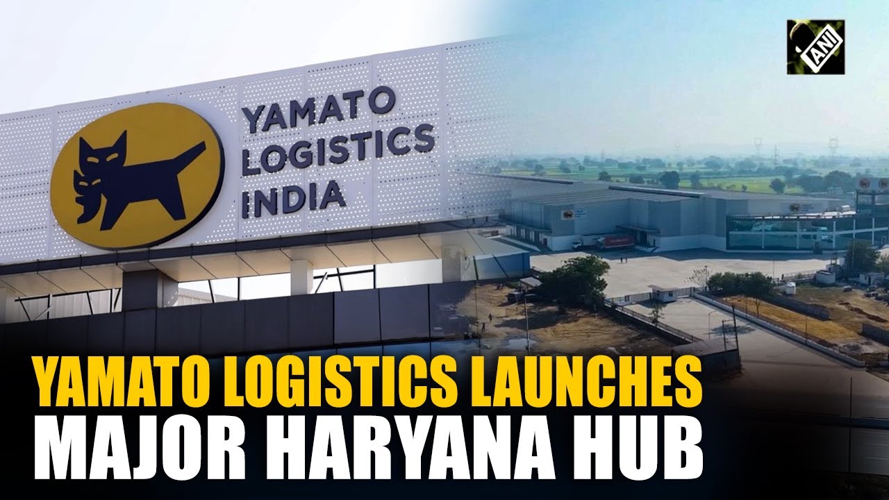 Yamato Logistics India launches major logistics centre in Haryana