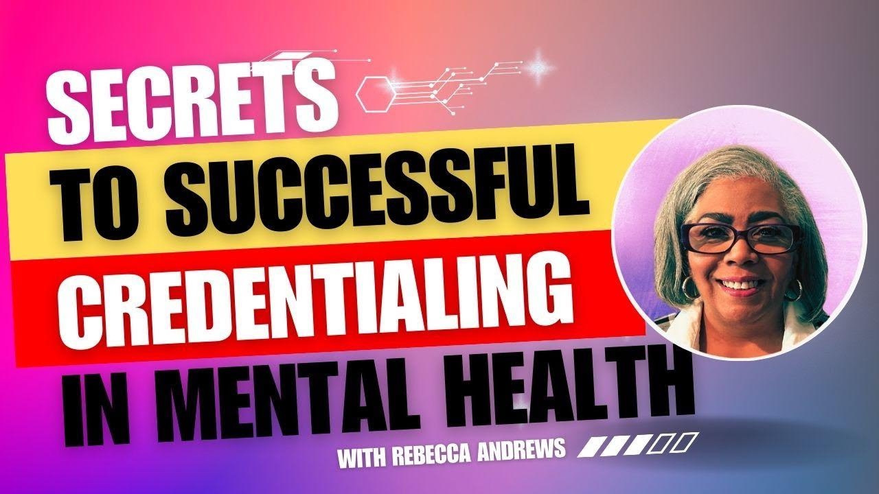 Mastering Mental Health Credentialing - Webinar Replay