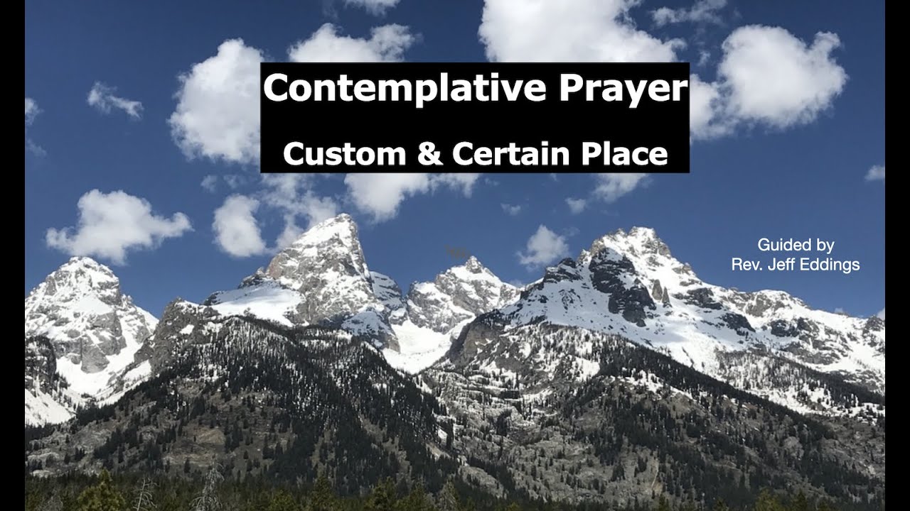 Contemplative Prayer: Custom and Certain Place