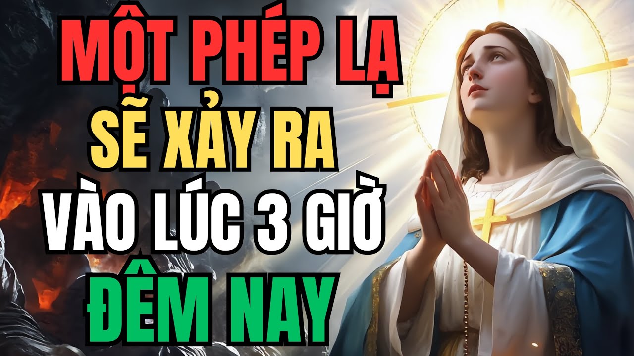 Một phép lạ sẽ xảy ra lúc 3 giờ đêm nay