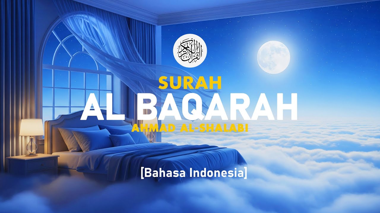 Surah Al Baqarah - Ahmad Al-Shalabi [ 002 ] I Bacaan Quran Merdu