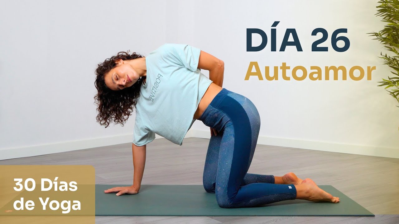 D&iacute;a 26 - AUTOAMOR | Yoga Terap&eacute;utico para Cuello & Hombros | Reto de 30 d&iacute;as de Yoga