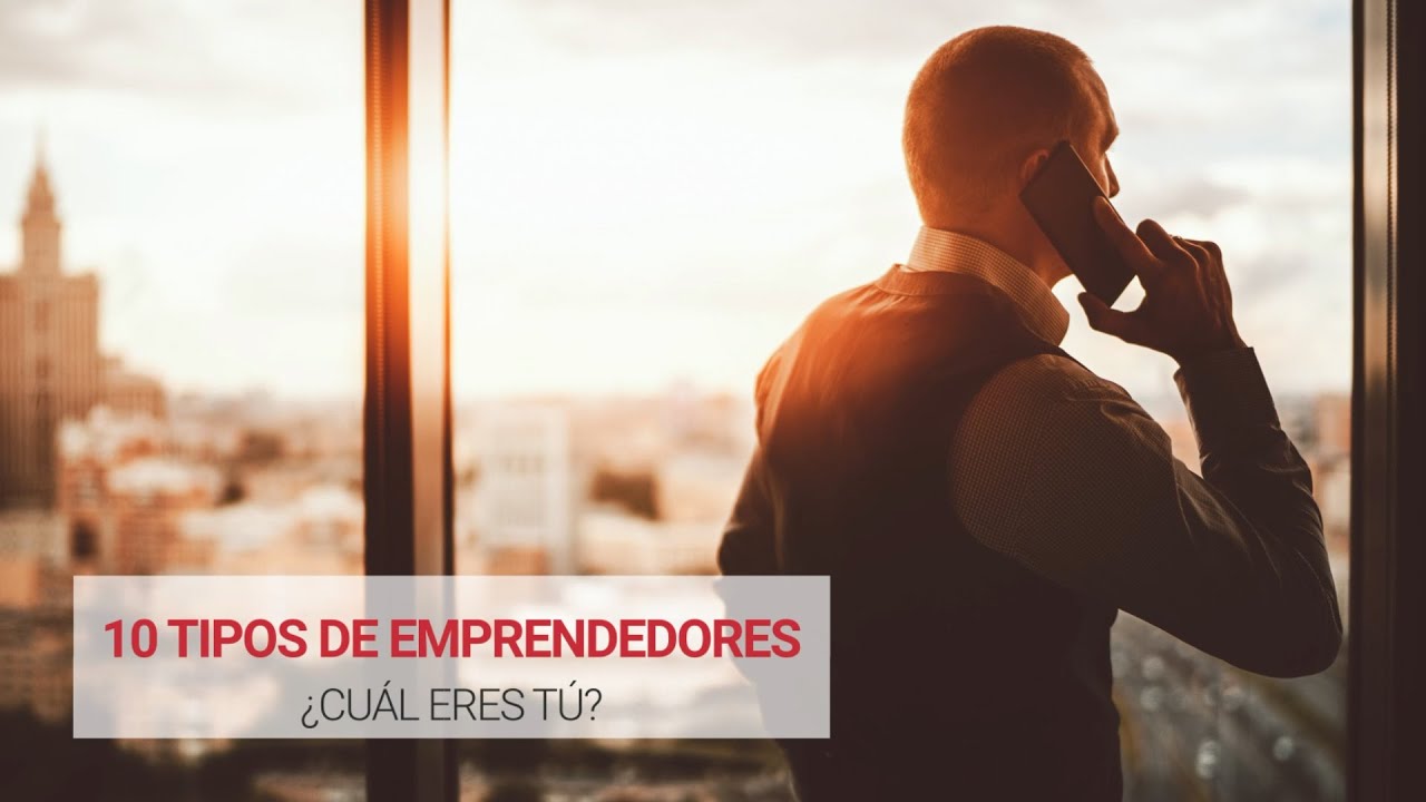 10 Tipos de Emprendedores que existen | &iquest;Cu&aacute;l eres t&uacute;?