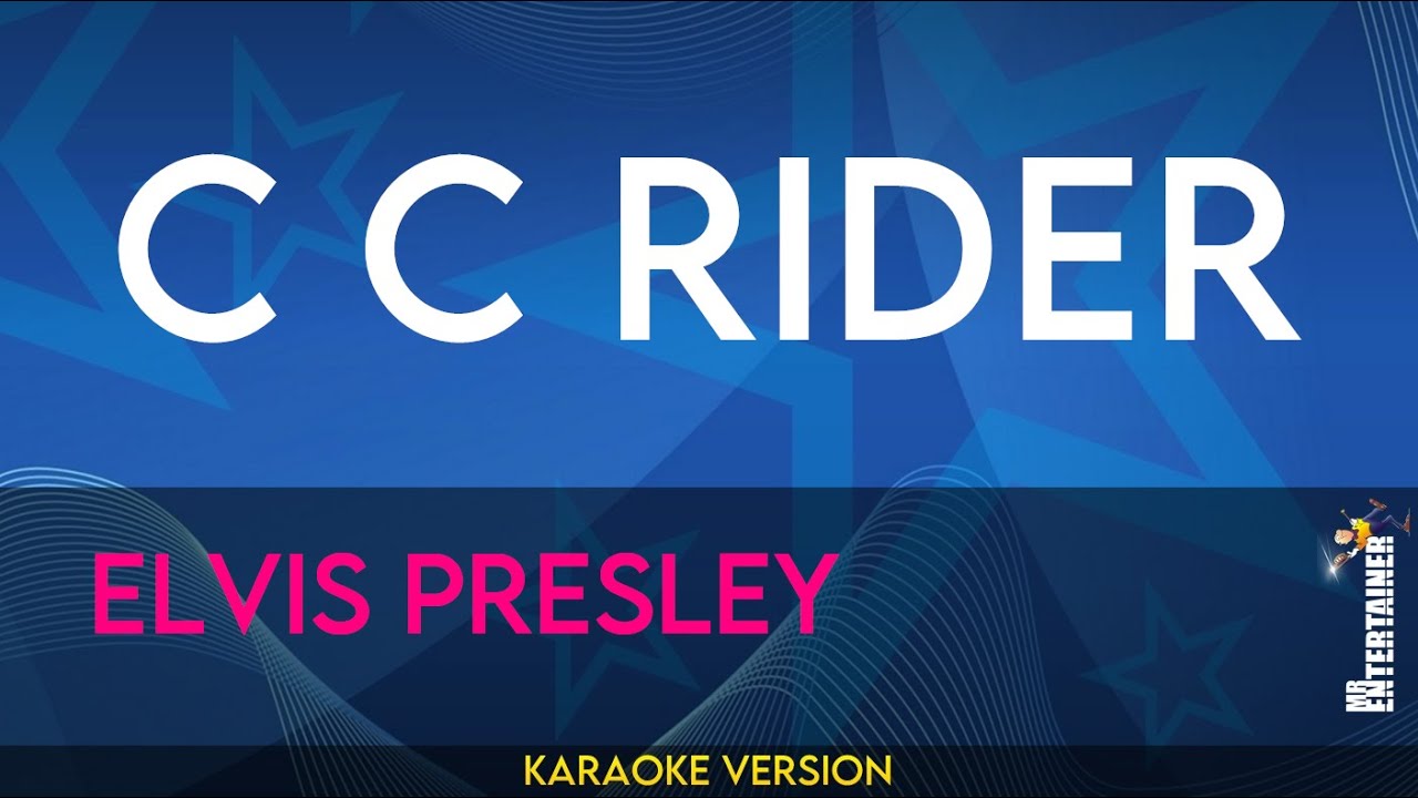 C C Rider - Elvis Presley (KARAOKE)