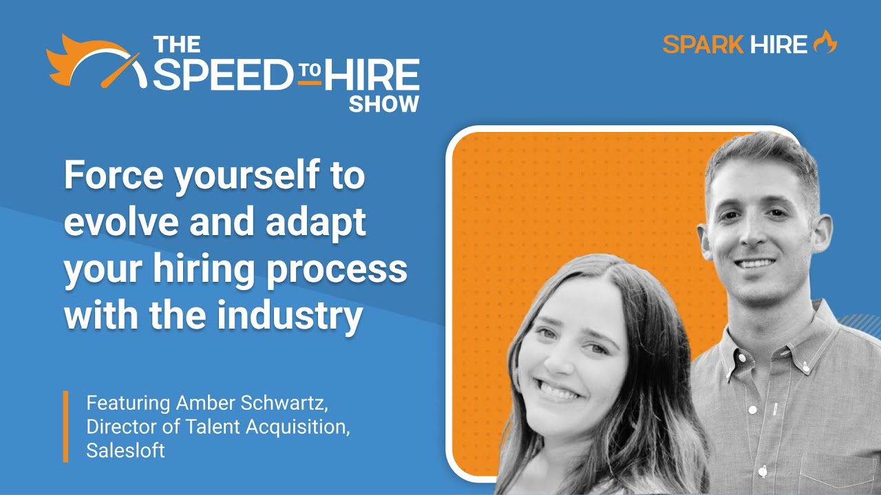 Force yourself to evolve and adapt your hiring process with the industry