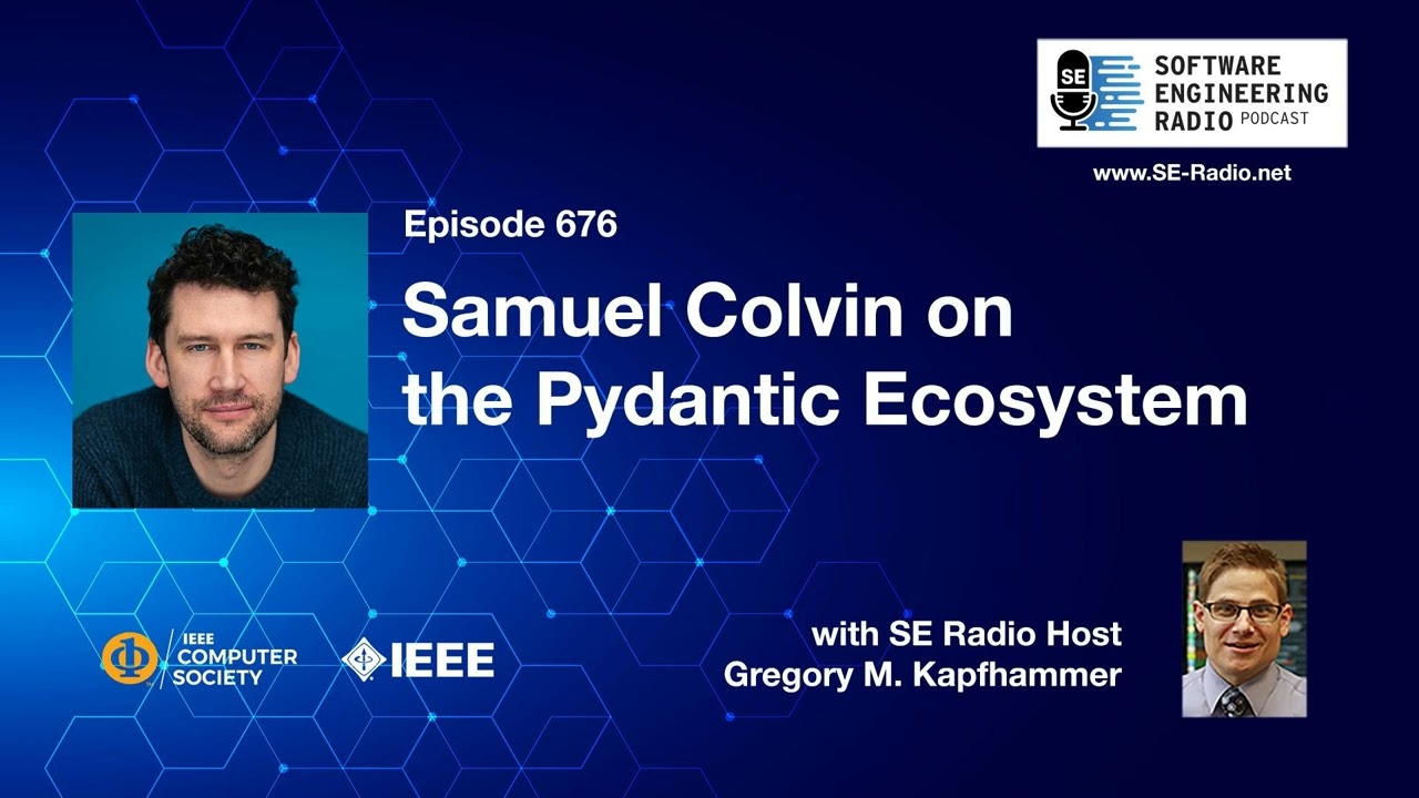 SE Radio 676: Samuel Colvin on the Pydantic Ecosystem