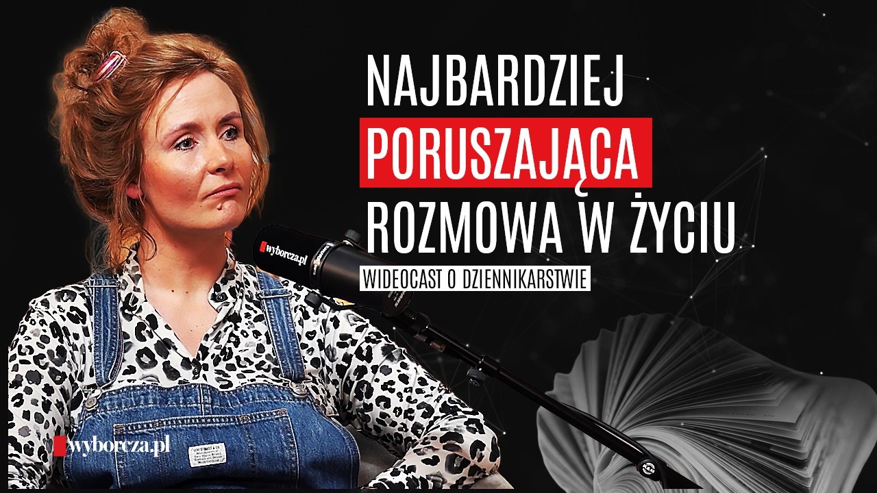 Pierwsza zasada dziennikarstwa, nie oceniaj rozm&oacute;wcy  | Gazeta Wyborcza