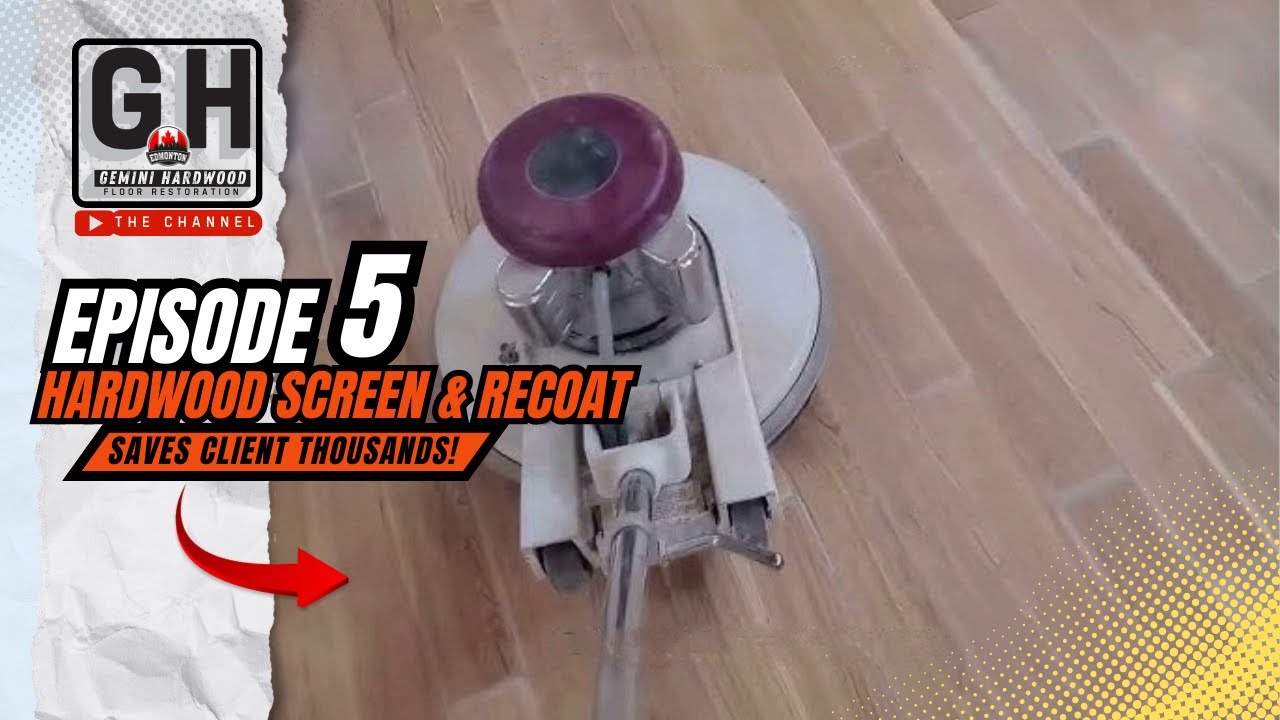 Hardwood Floor Screen and Recoating Process Saves  Client $$