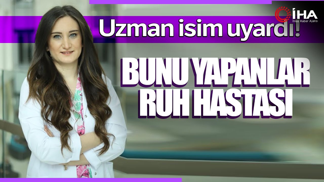 Uzman Psikolog &Ouml;zkaya; &lsquo;Teşhircilik' Ruh Hastalığıdır
