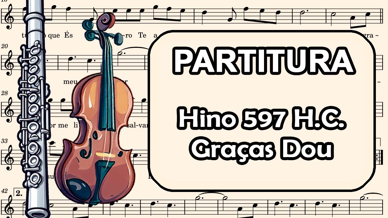 Hino 597 H.C. - Graças Dou - Partitura para Flauta Transversal, Teclado, Oboé e Violino