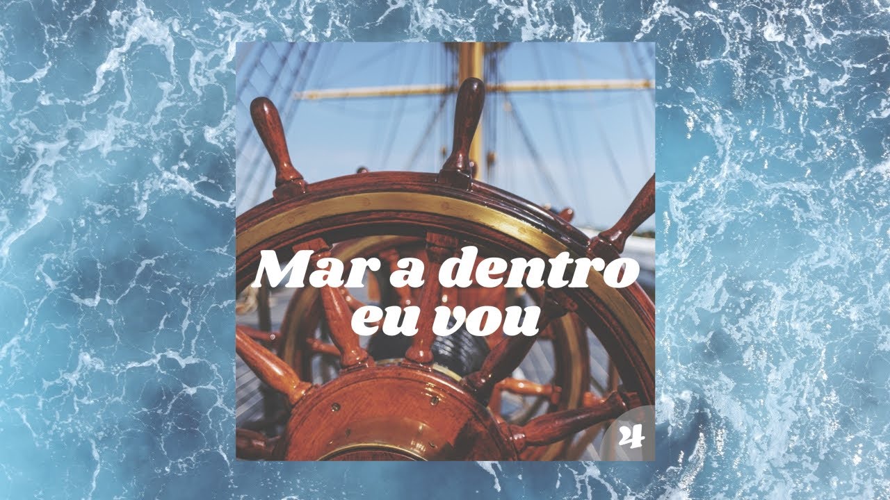04 - Mar a dentro eu vou | &Aacute;lbum Duc in Altum