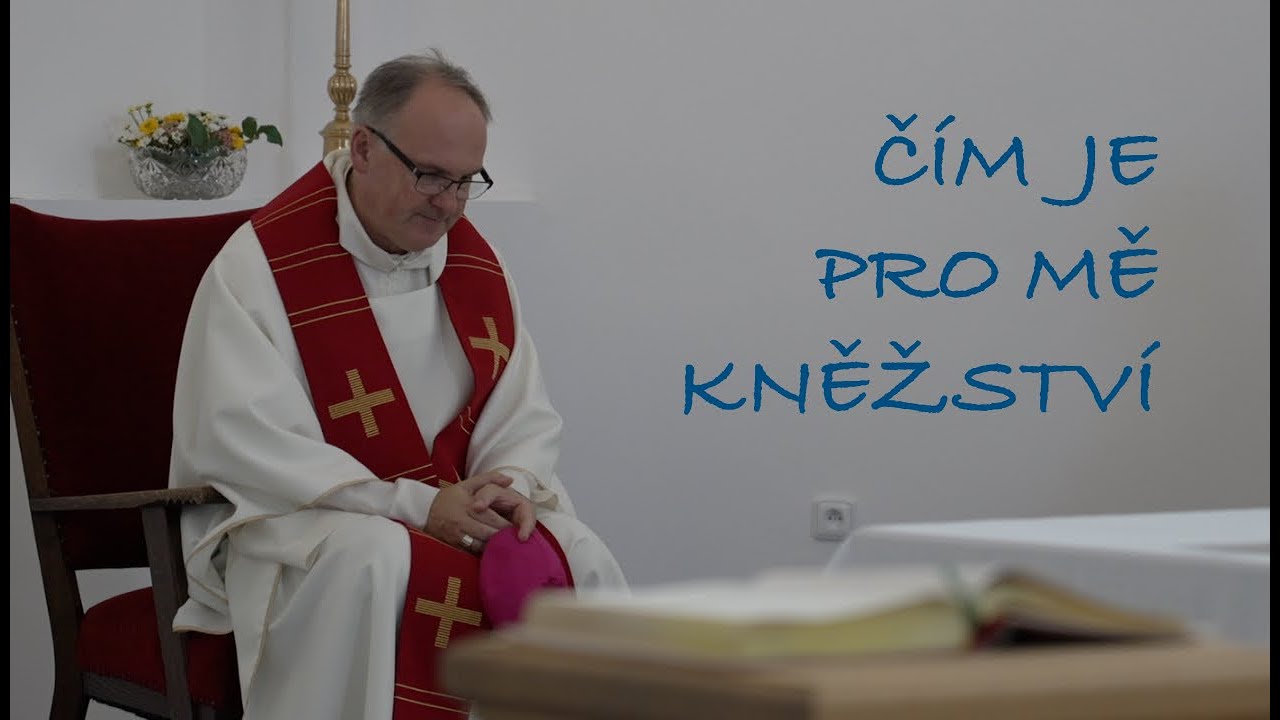 Čím je pro mě kněžství