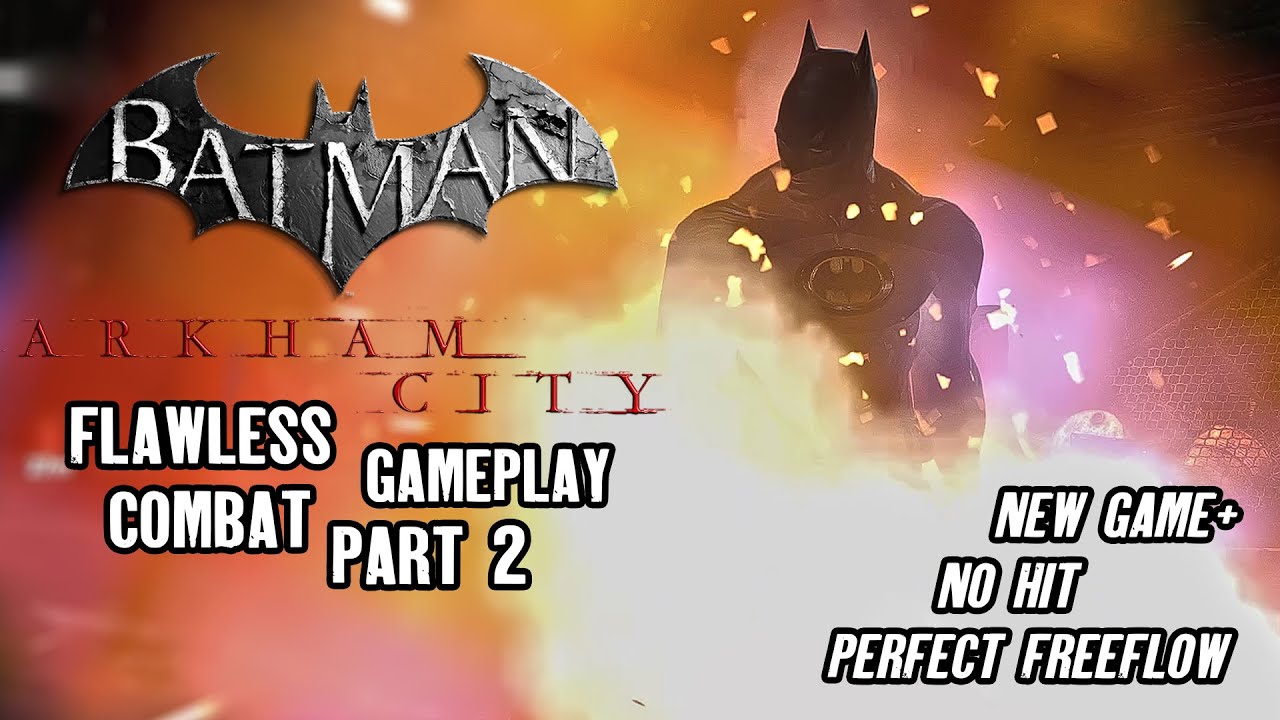 Perfect Freeflow Combat gameplay 2 BATMAN ARKHAM CITY NG+
