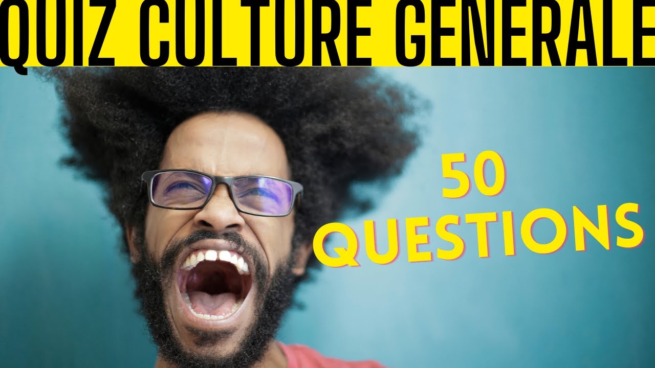 #26 QUIZ culture générale difficile : Testez vos connaissances !