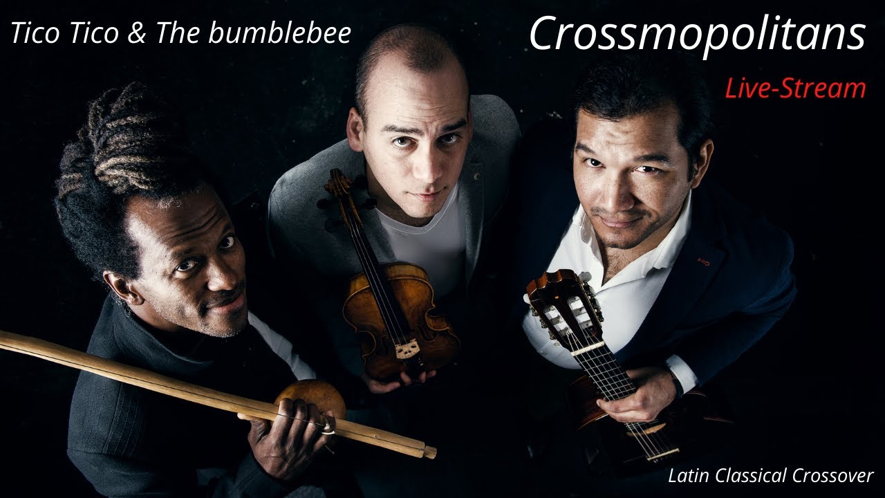 Crossmopolitans - Tico Tico & The Bumblebee - Latin Classical Crossover