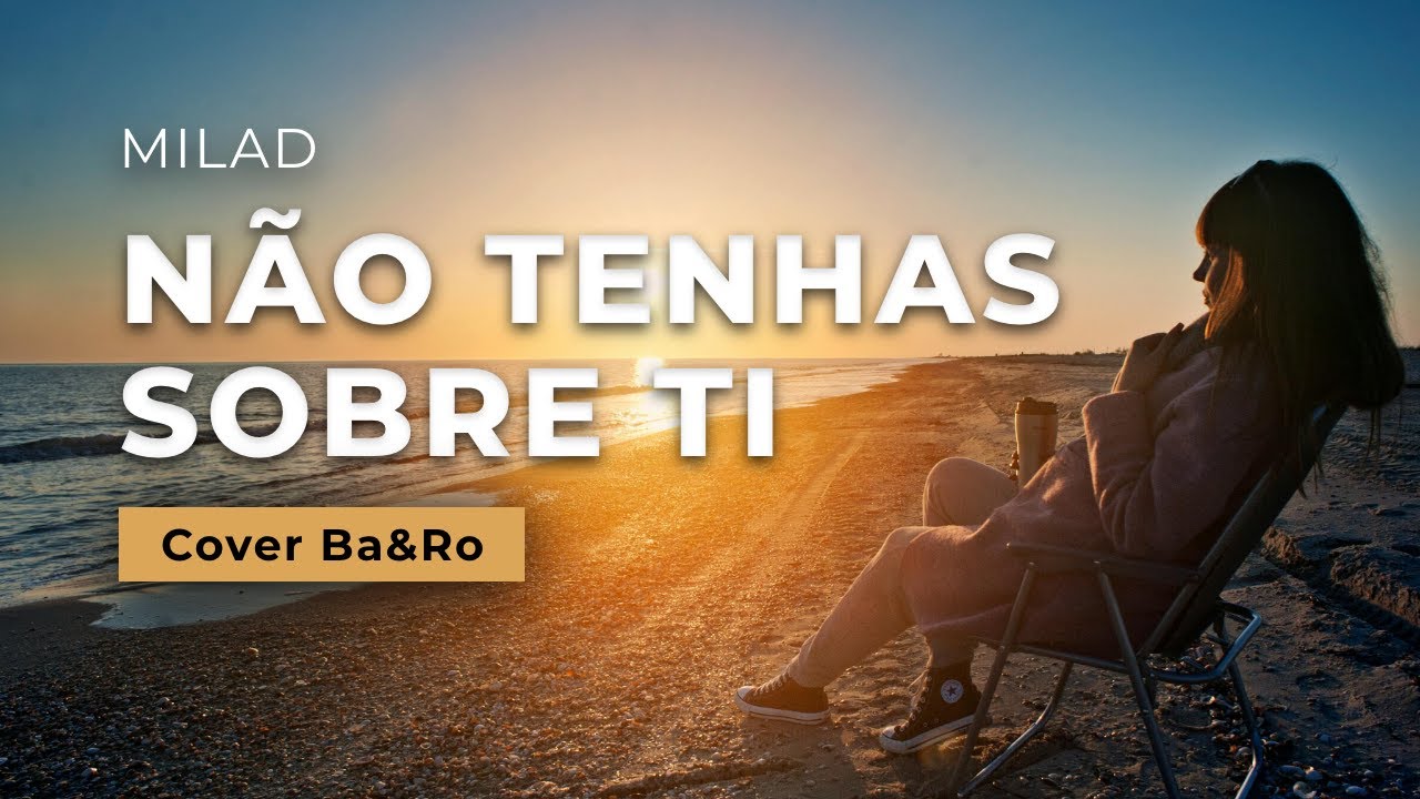 Não tenhas sobre ti - MILAD I Cover Ba&Ro