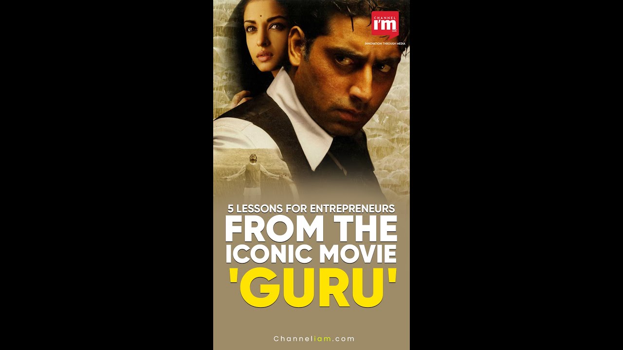 5 Lessons to Learn for Entrepreneurs From the Iconic Movie 'Guru'