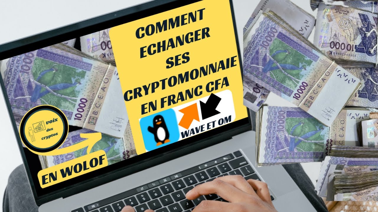 comment échanger vos cryptomonnaies avec du francs cfa au senegal