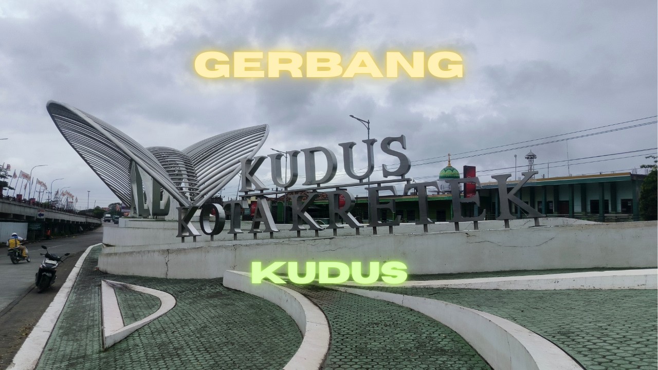 Gerbang Kudus Kota Kretek